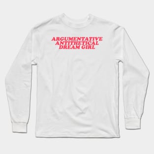 Argumentative Antithetical Dream Girl, Gift for her, Y2K, Retro 90s Long Sleeve T-Shirt